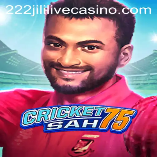 CricketSah75: Exploring the Exciting New Game with 222jili
