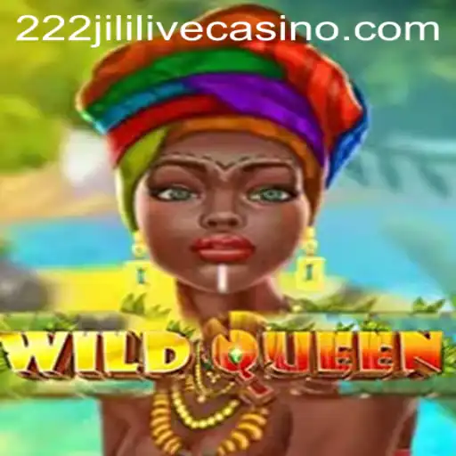 Discover the Thrills of WildQueen and the Mystery of 222jili