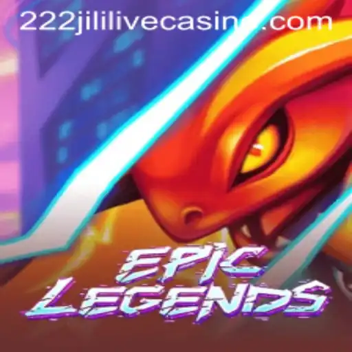 EpicLegends: A Deep Dive into an Immersive Gaming Experience with 222jili